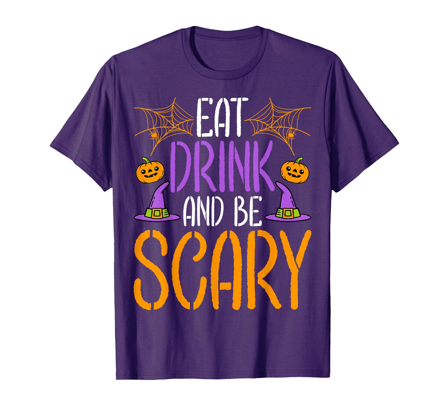 Eat Drink and Be Scary - Scary Witch Happy Halloween T-Shirt
