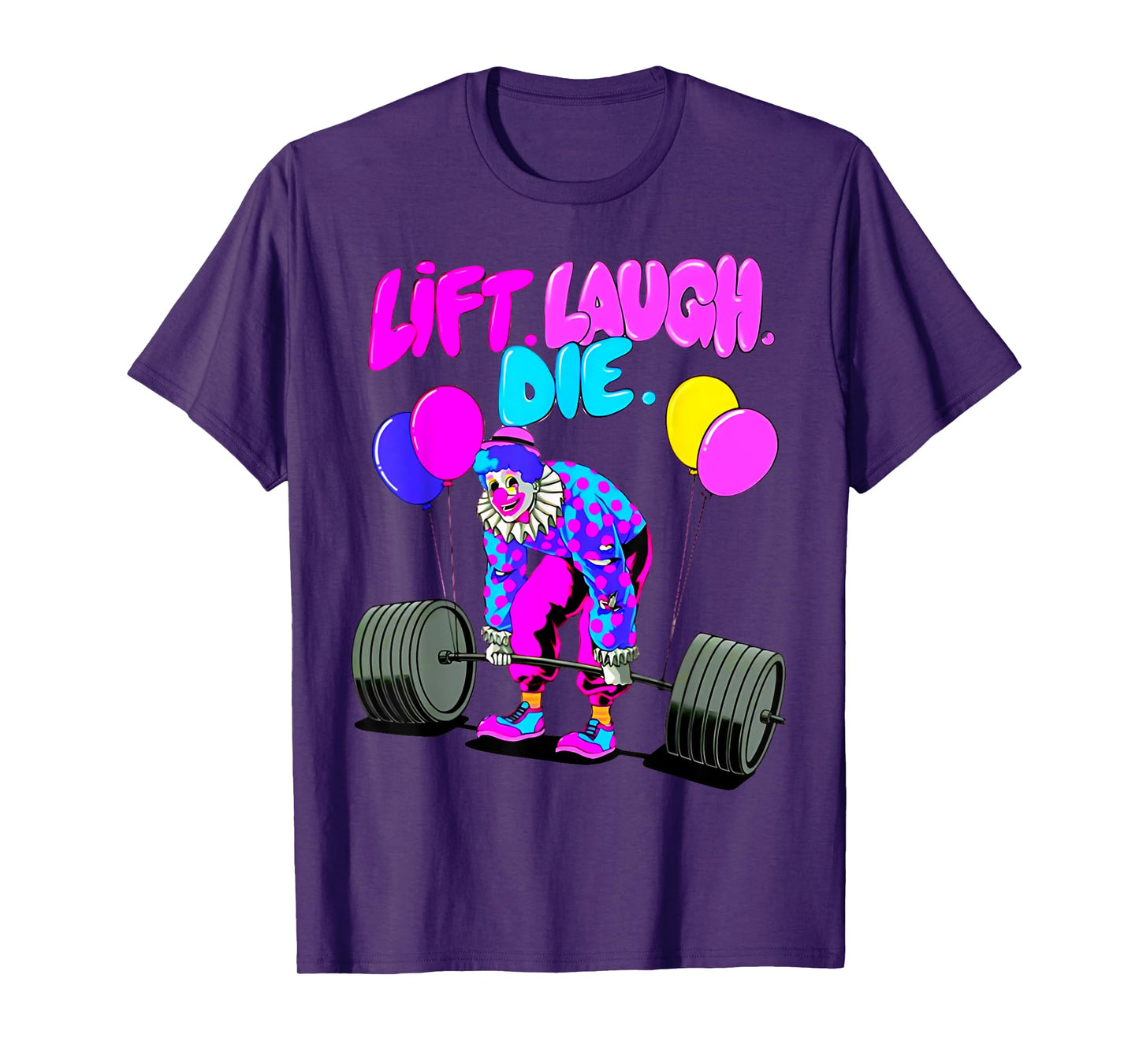 Funny Lift Laugh Die Gym Weightlifting Bodybuilding Fitness T-Shirt