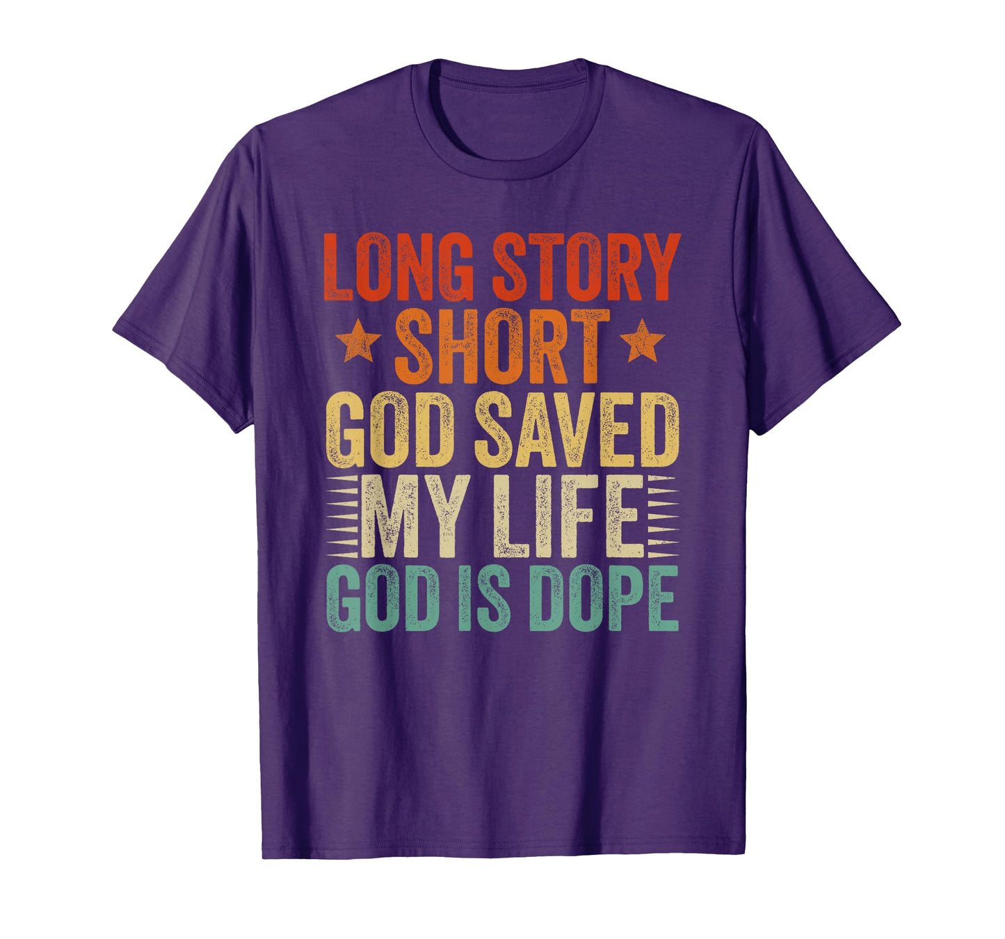 Long Story Short God Save My Life God Is Dope T-Shirt