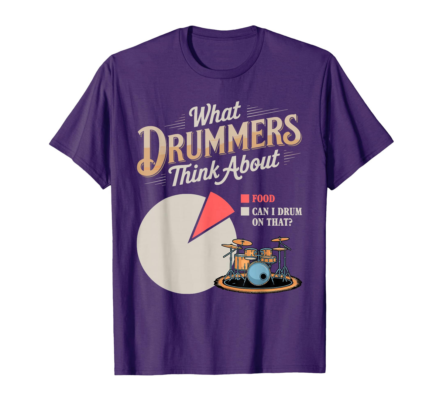 Drummers Think About Drum Drumming Music Instrument Drummer T-Shirt