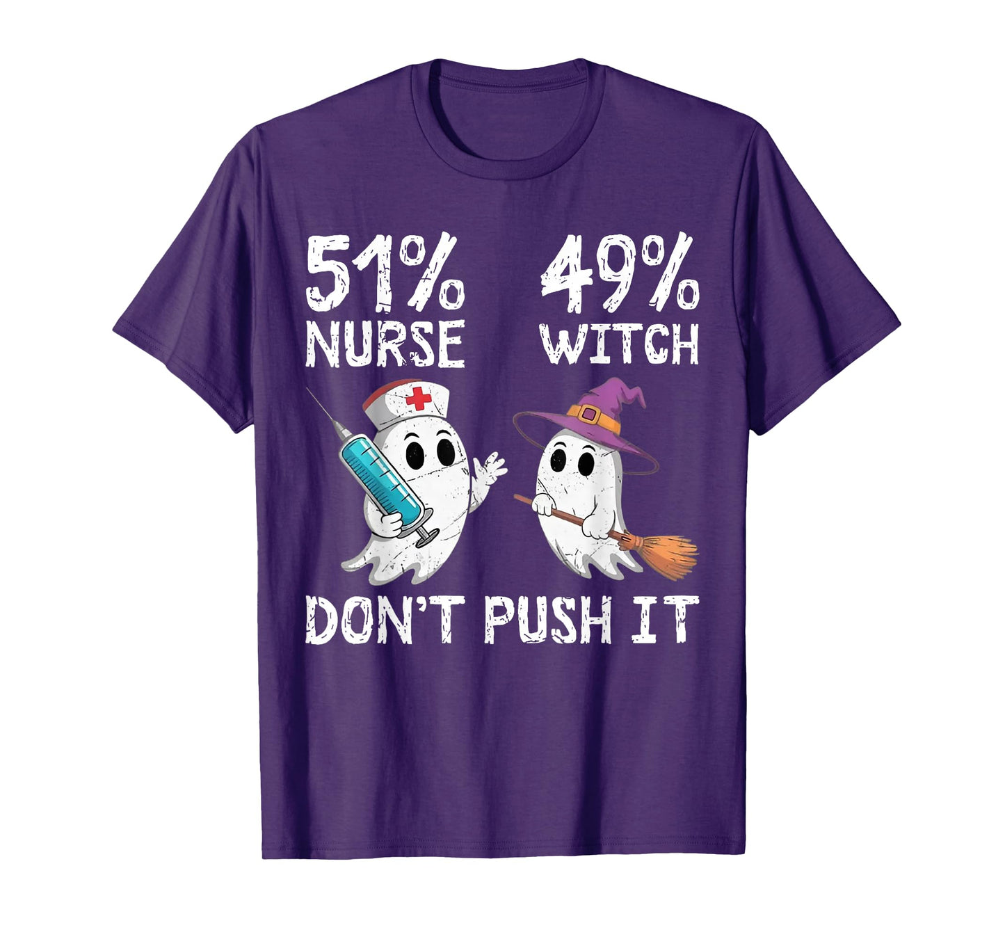 51% Nurse 49% Witch Don't Push It T-Shirt