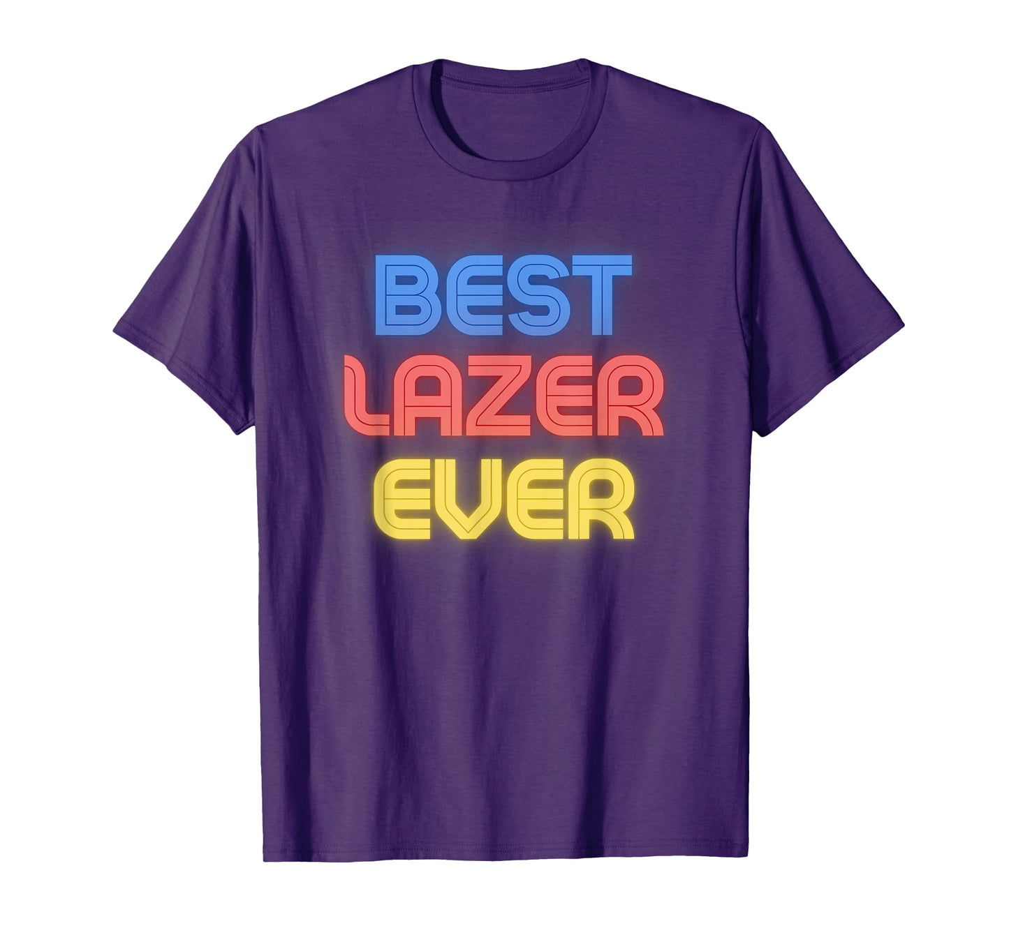 Best Lazer Ever - Funny Lazer Name Lazer T-Shirt