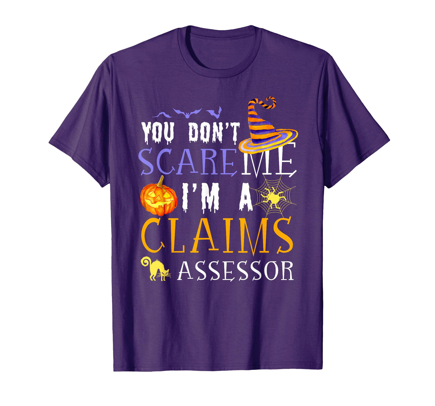 You Don't Scare Claims Assessor Halloween Saying Fun T-Shirt