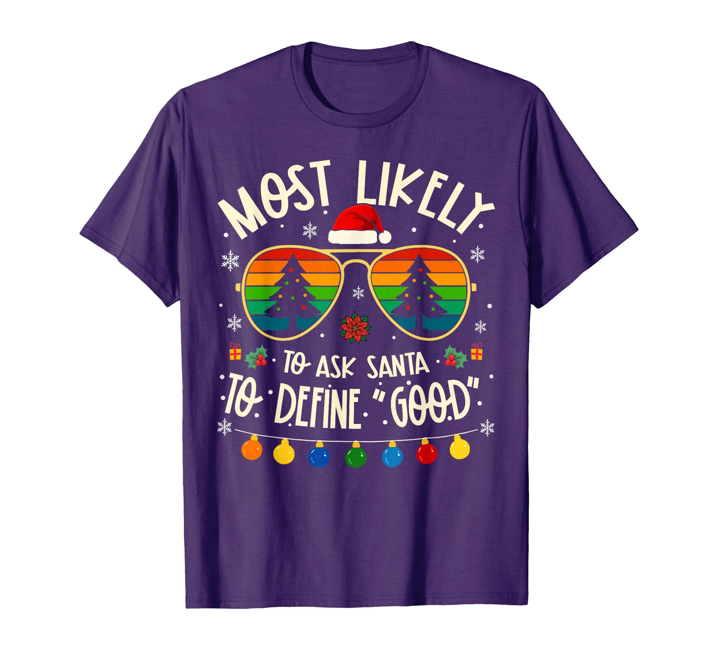 Most Likely to Ask Santa to Define Good Funny Matching Xmas T-Shirt