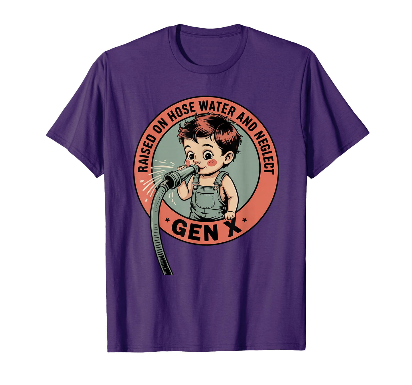 Gen X Raised On Hose Water and Neglect Humor X Generation T-Shirt