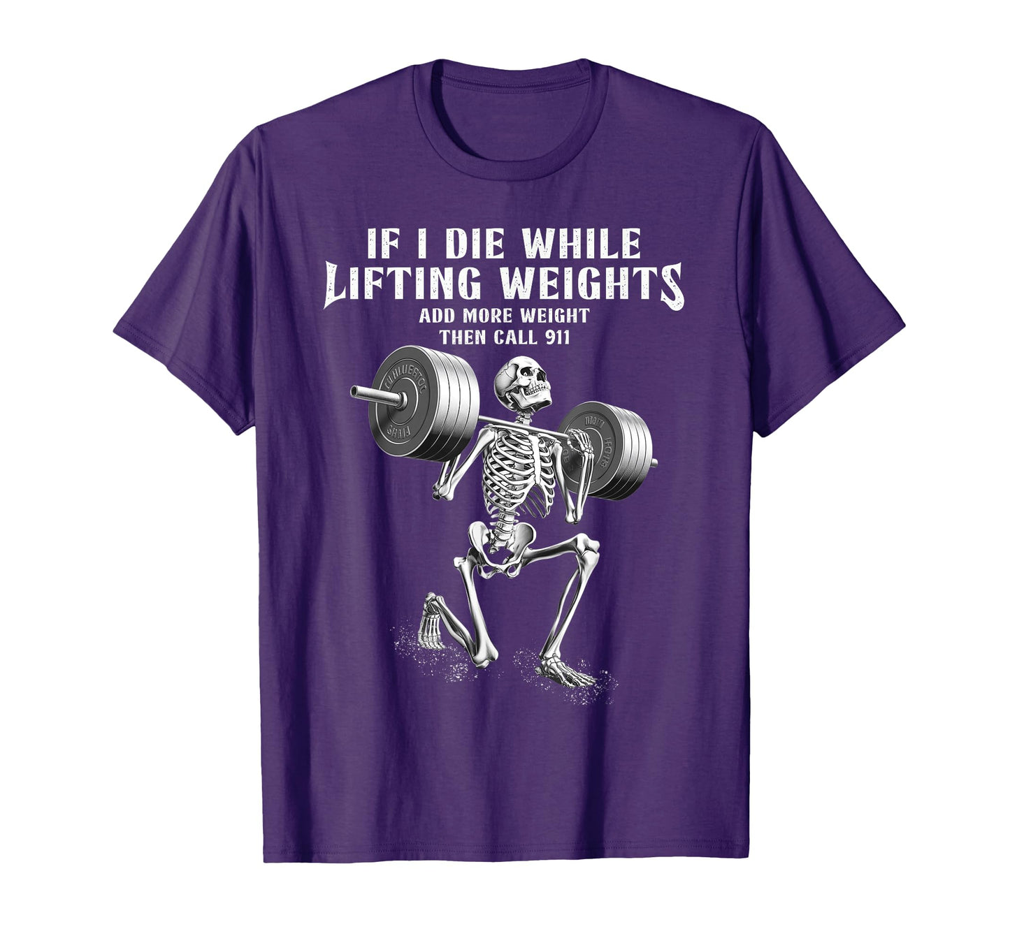 If I Die Lifting Weights Funny Skeleton Gym Workout Fitness T-Shirt