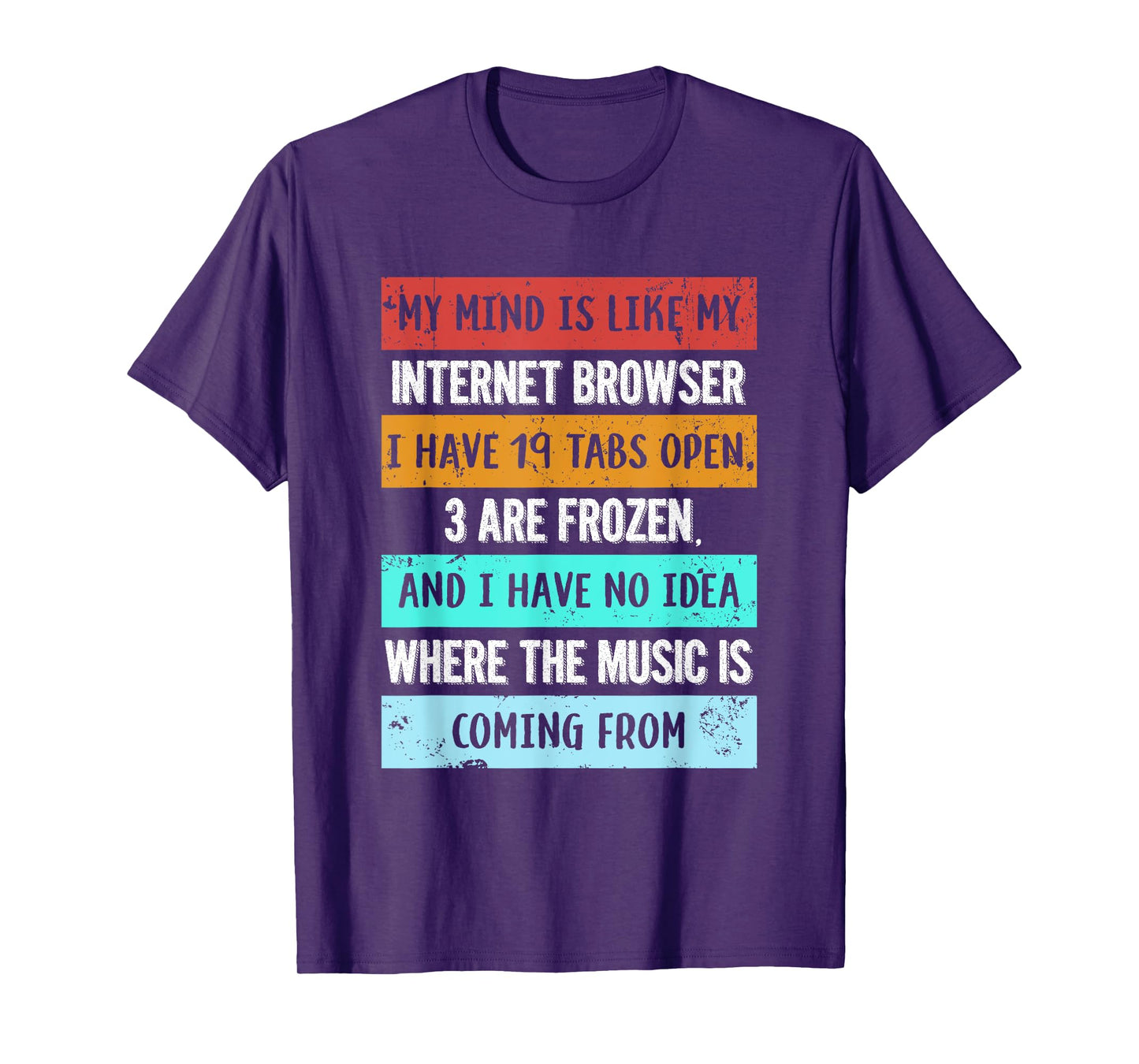 My mind is like my internet browser funny T-Shirt for Geeks T-Shirt