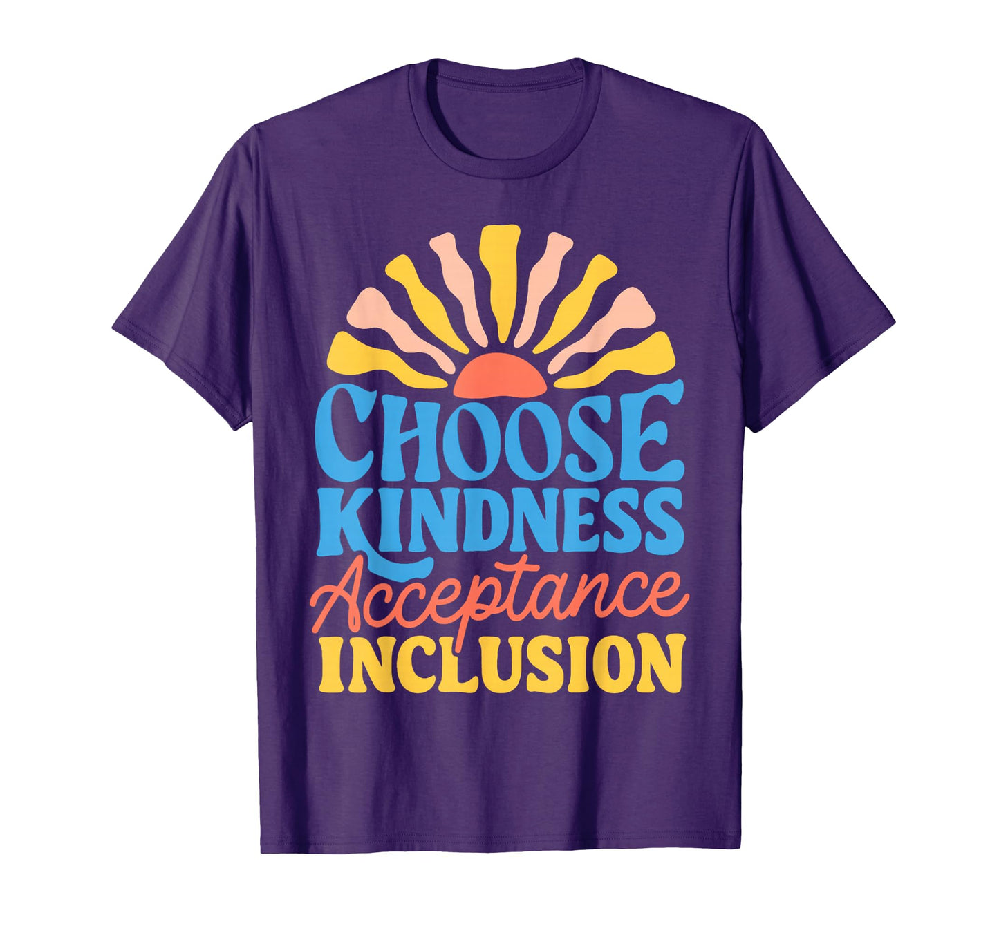 Choose Kindness Acceptance Inclusion Funny Be Kind Unity Day T-Shirt