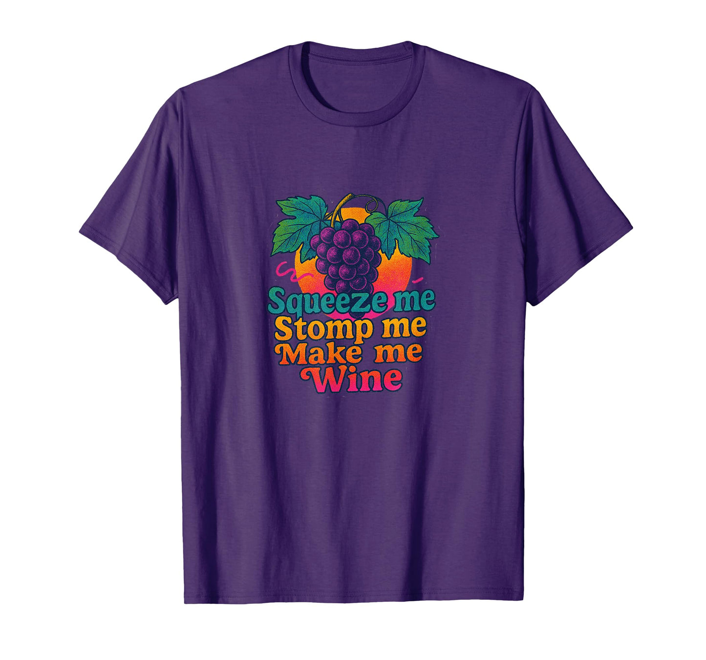 Squeeze Me Stomp Me Make Me Wine Grape Design T-Shirt
