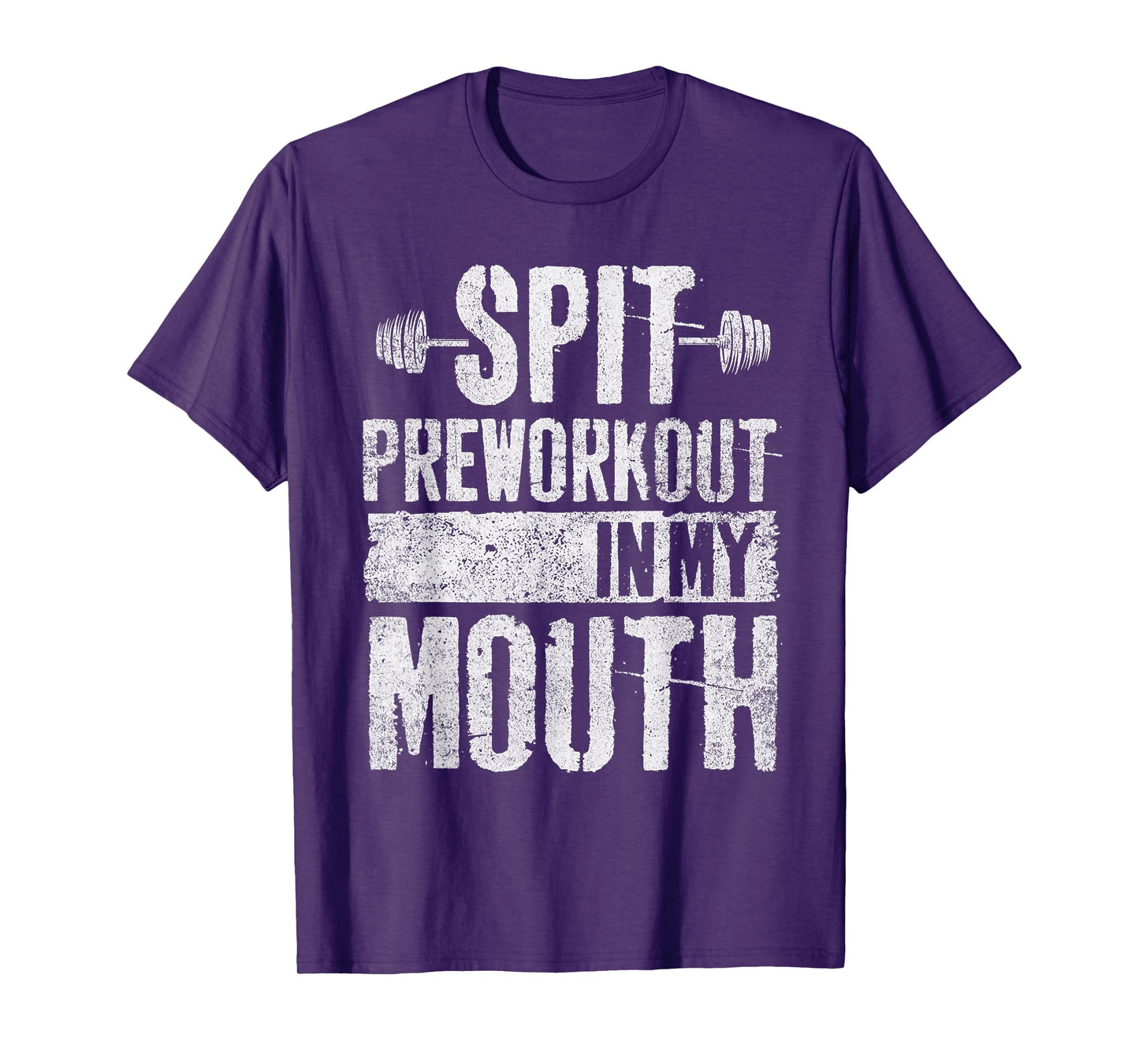 Spit Preworkout In My Mouth Funny Mens Womens T-Shirt