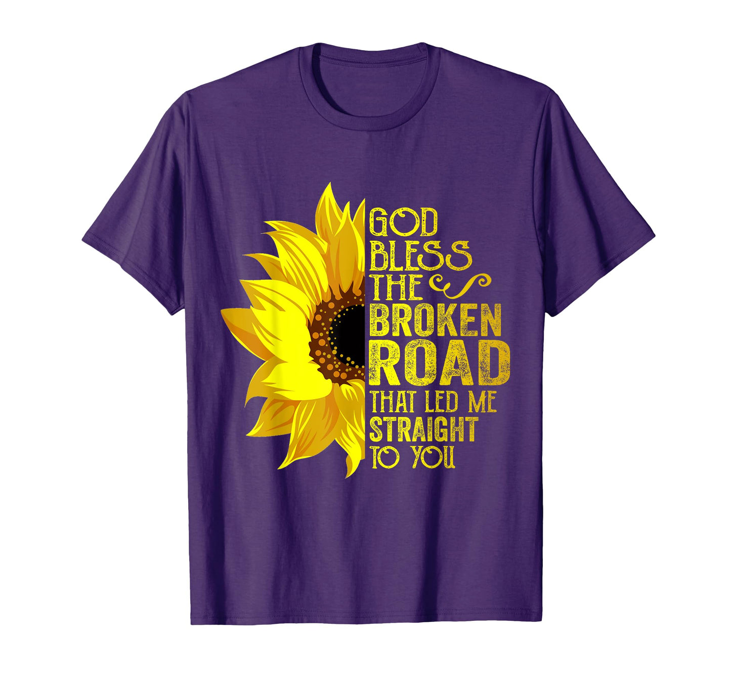 God Bless The Broken Road That Led Me Straight To You T-Shirt