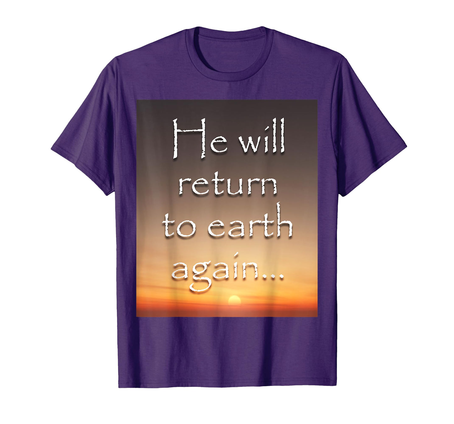 He will return to earth again - Jesus T-Shirt