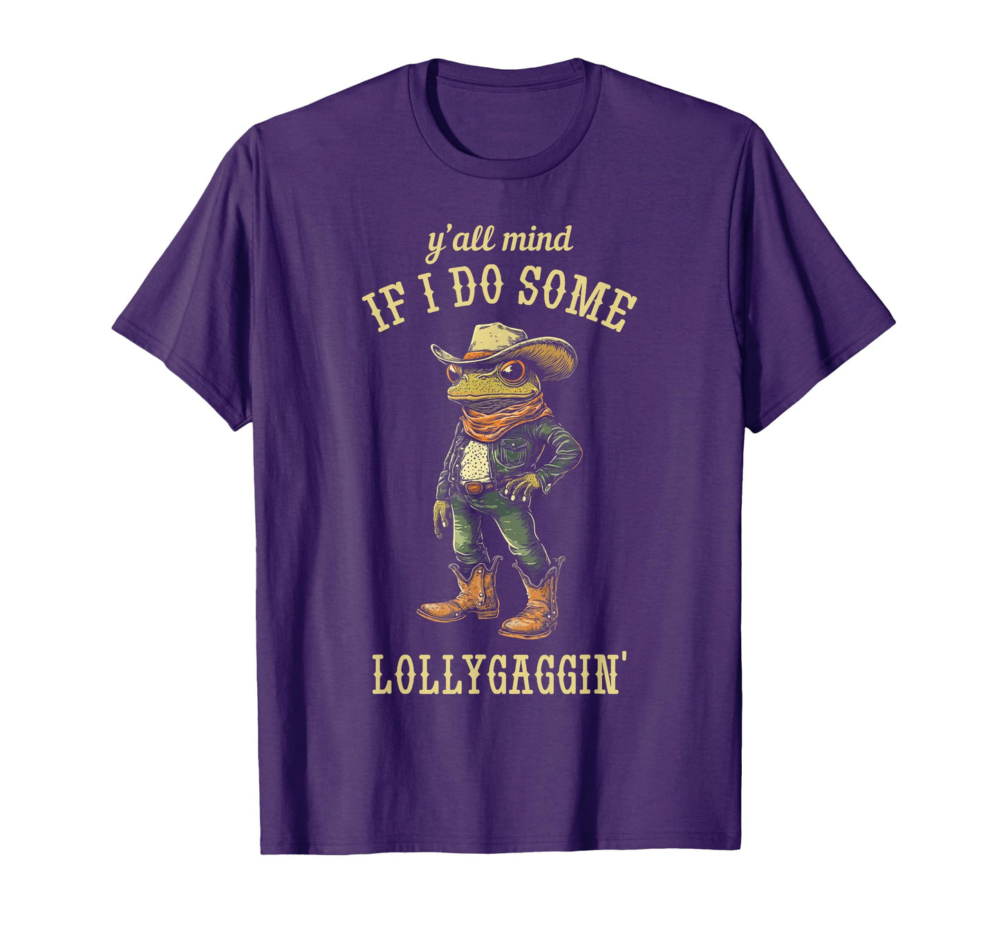 Cowboy Frog Y'all Mind If I Do Some Lollygaggin' Funny T-Shirt