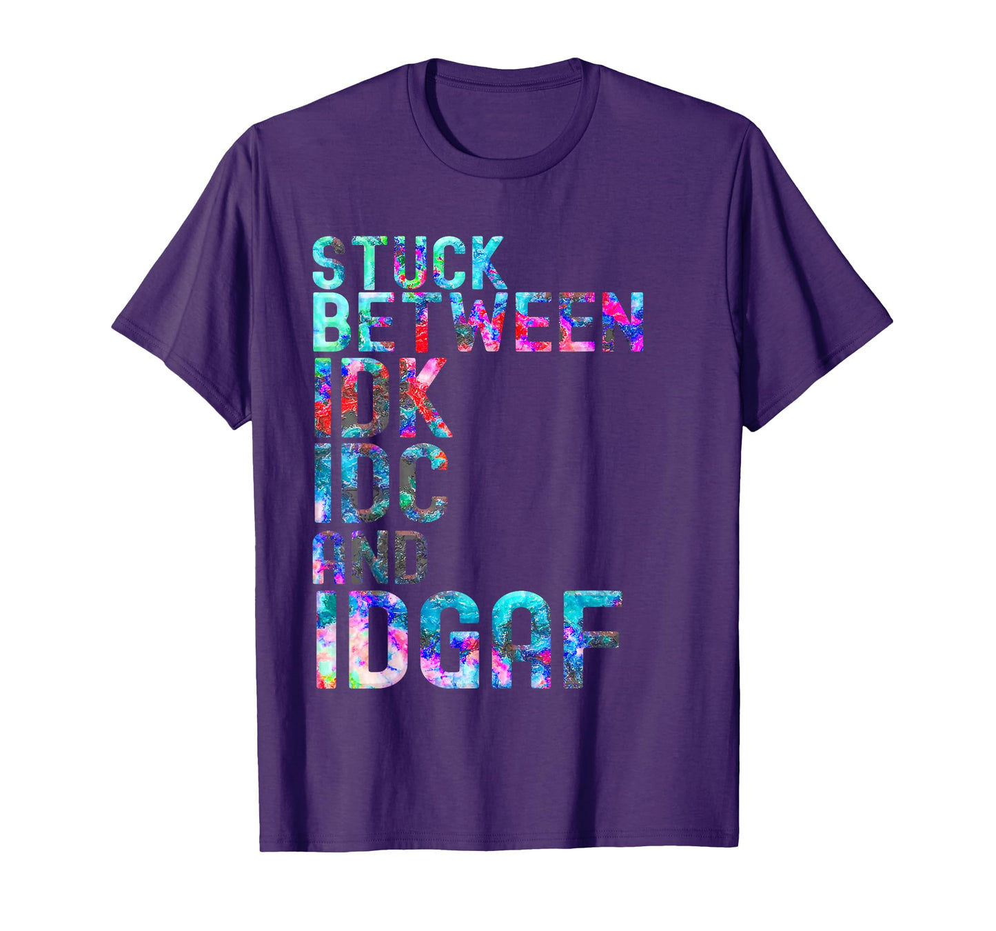 Stuck Between IDK IDC and IDGAF Sport shirt for men, women T-Shirt
