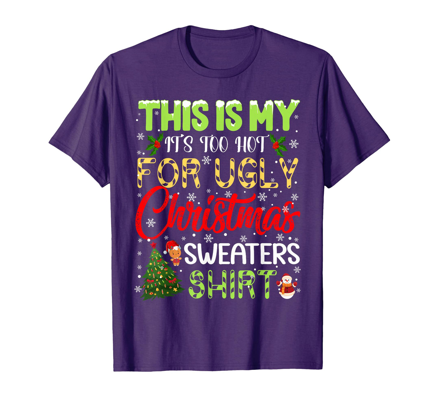 Its Too Hot for Ugly Christmas Sweaters Funny Xmas PJs Men T-Shirt