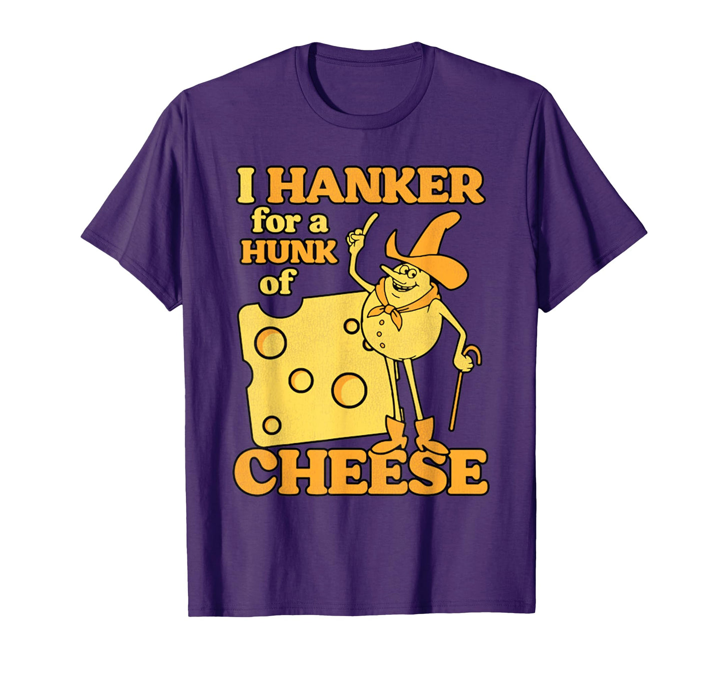 Vintage I Hanker For A Hunk O Cheese Retro Funny Meme T-Shirt