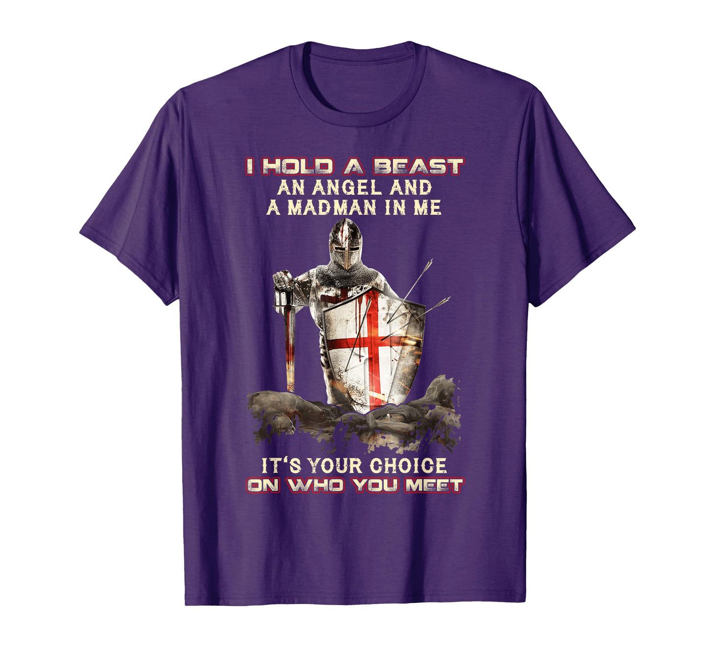 Knight Templar I Hold A Beast An Angel And A Madman In Me T-Shirt
