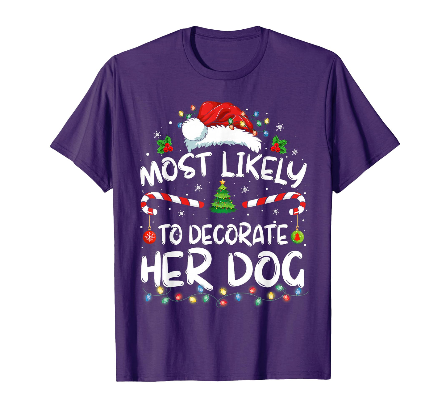 Most Likely To Decorate Her Dog Family Christmas Pajamas T-Shirt