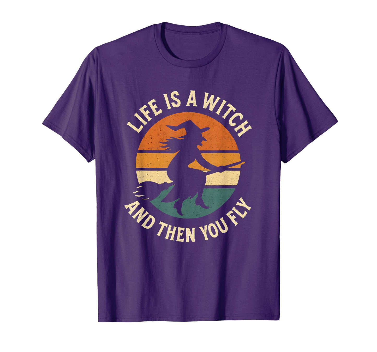 Halloween, Life is a Witch and Then You Fly, Funny T-Shirt