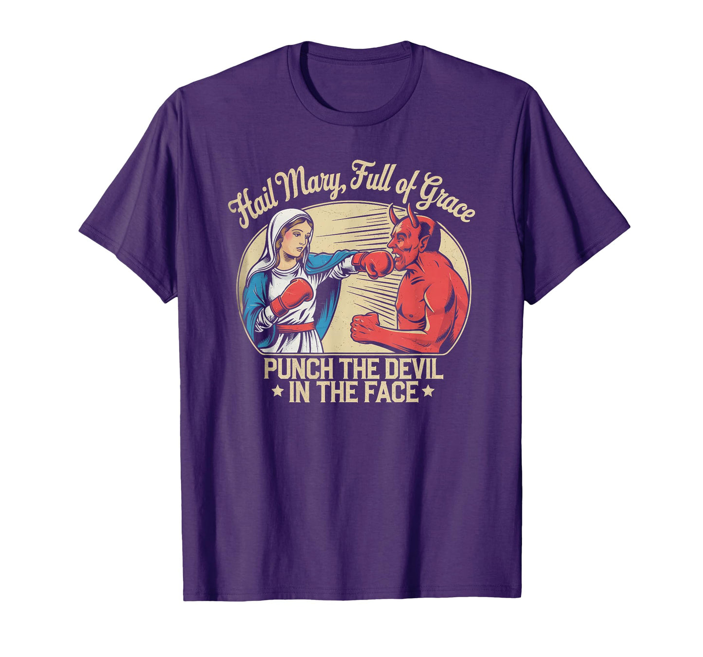 Hail Mary Full Of Grace Punch The Devil In The Face Retro T-Shirt