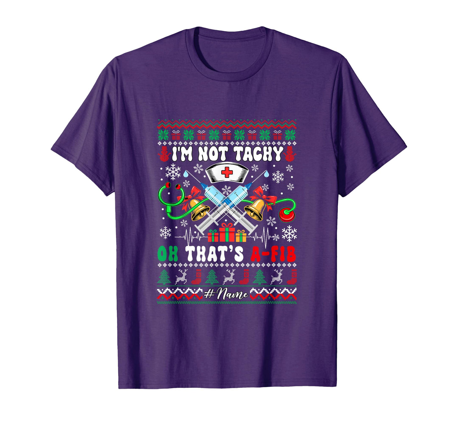 I'm Not Tachy That's A-FIB Xmas Sweater Nurse Doctor Tools T-Shirt