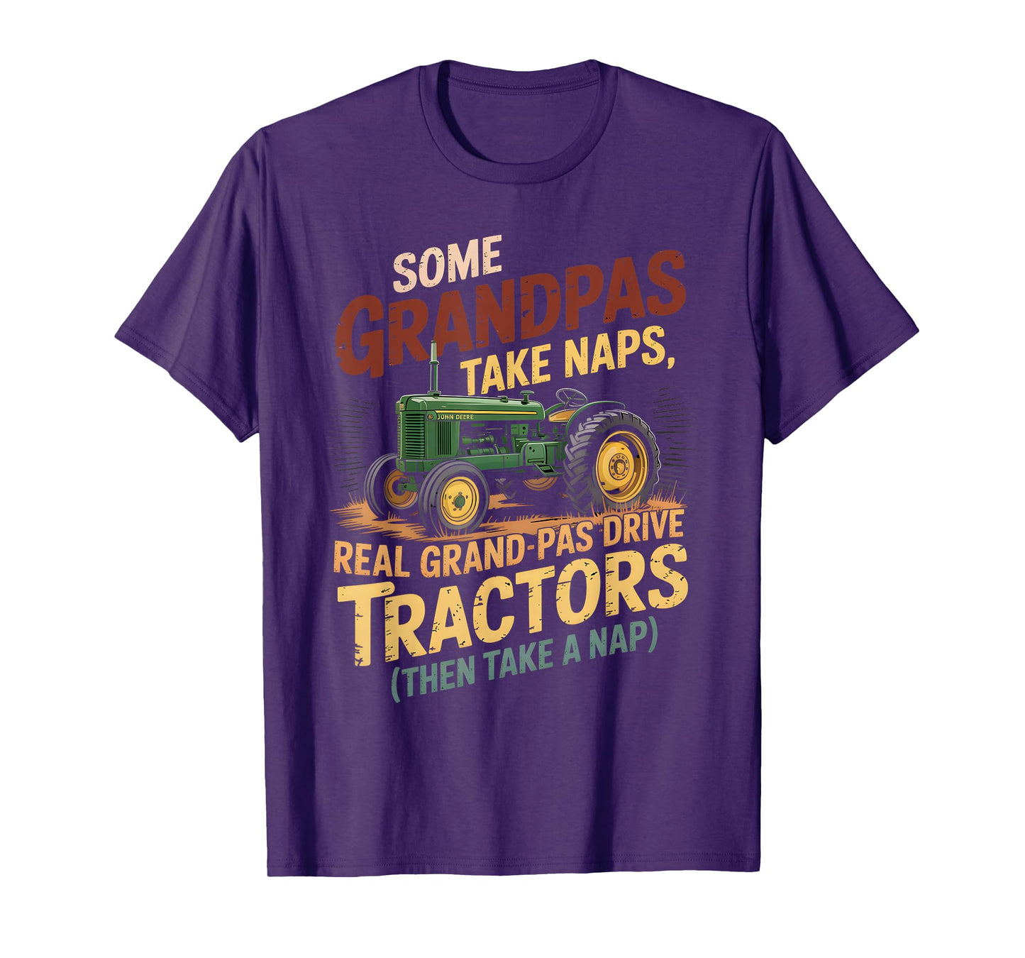 Farmer Some Grandpas Take Naps Cool Grandpas Drive Tractor T-Shirt