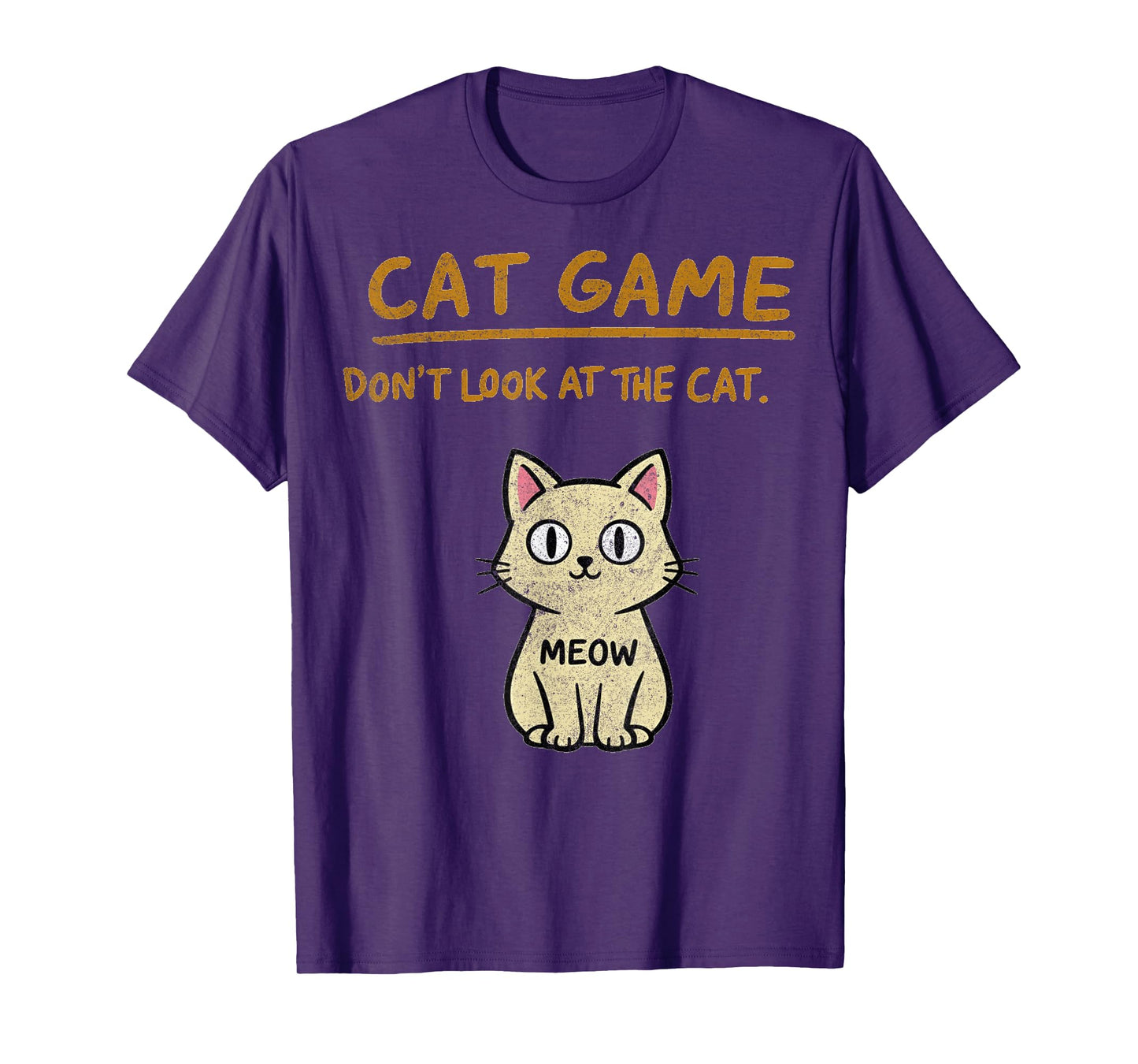 Cat Game Don't Look at The Cat Funny T-Shirt