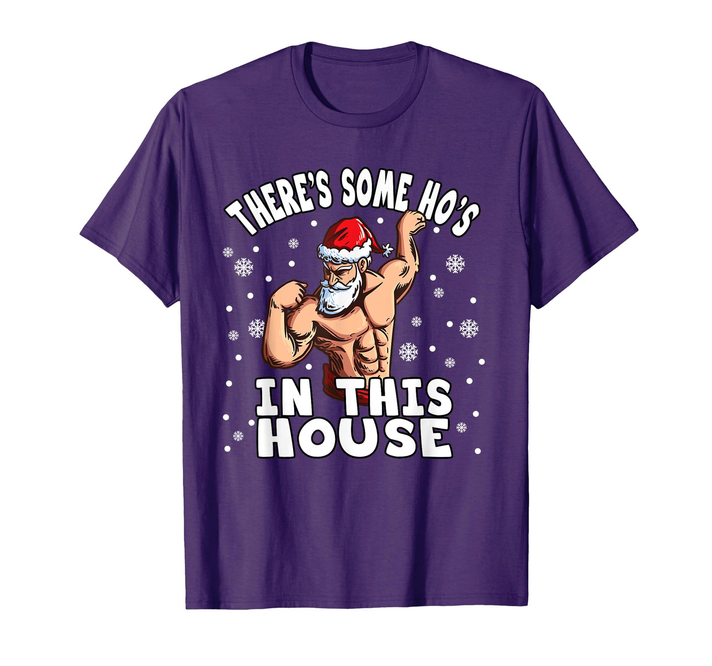 There's Some Ho Ho Hos In This House I Sexy Santa Claus T-Shirt