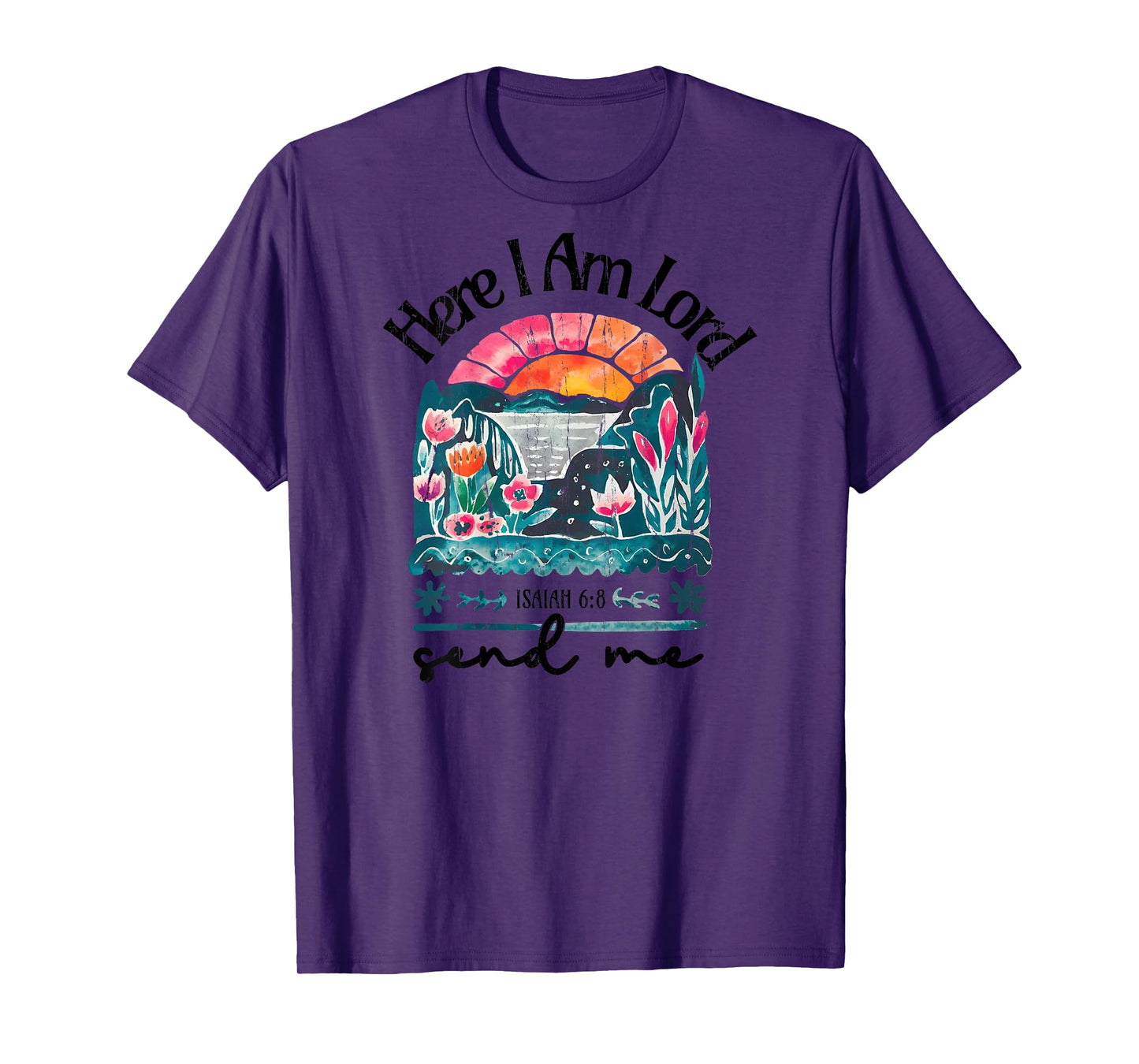 Here I Am Lord Send Me, Christian, Bible Verse - On Back T-Shirt