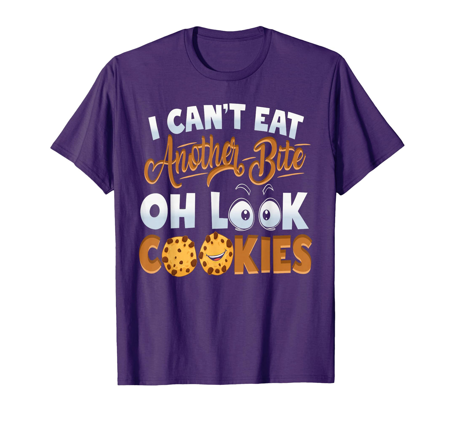 Can't Eat Another Bite Cookie Lover Cookie Dough Cookies T-Shirt