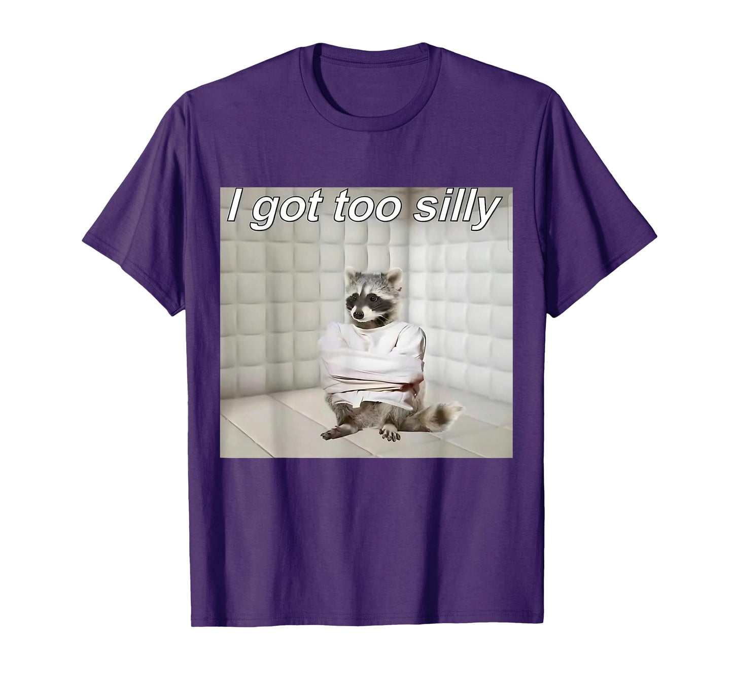 Raccoon I got too silly mentally sick funny trash raccoon T-Shirt