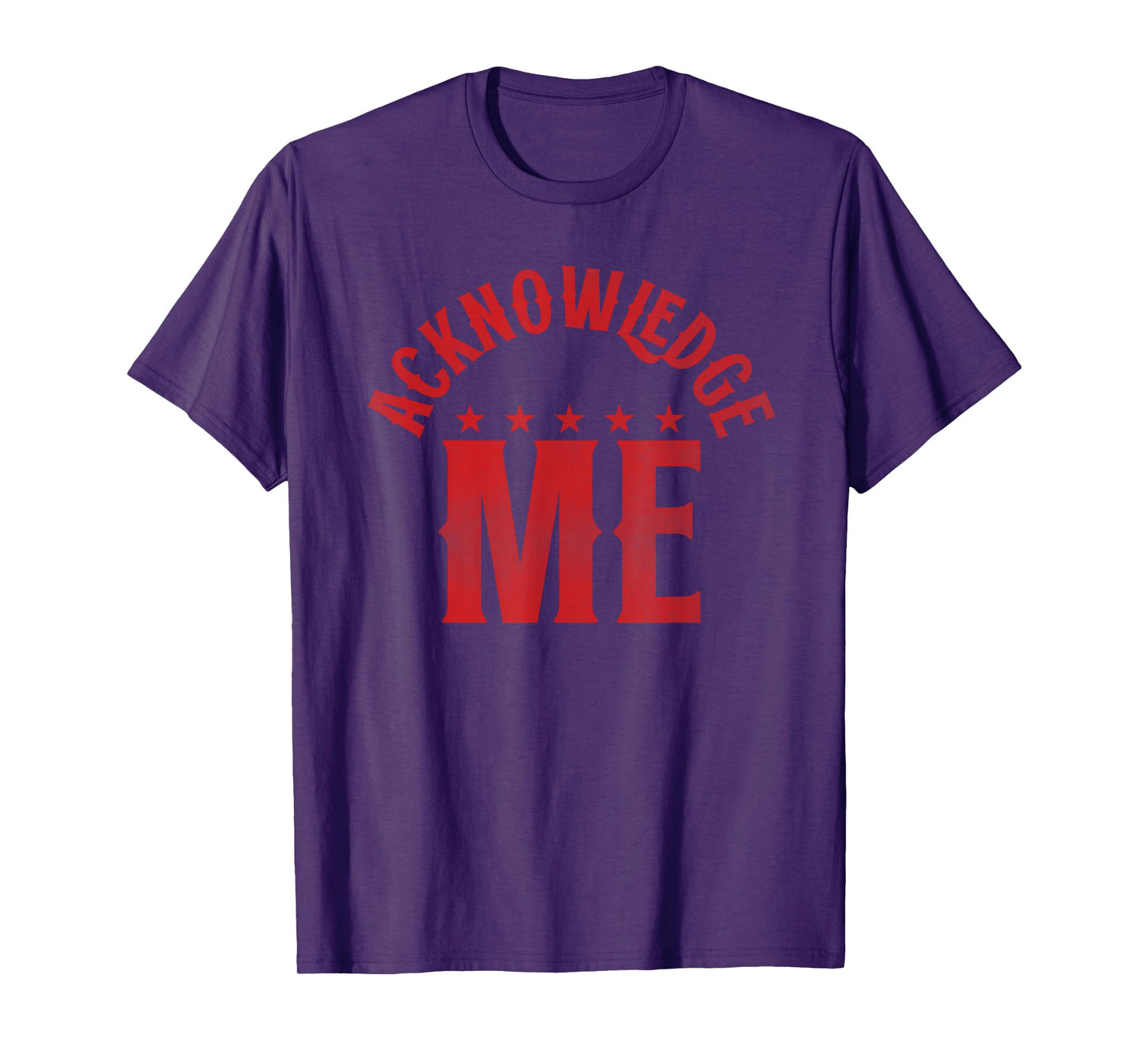 Vintage Design, Acknowledge Me Shirt, Sports Competition T-Shirt