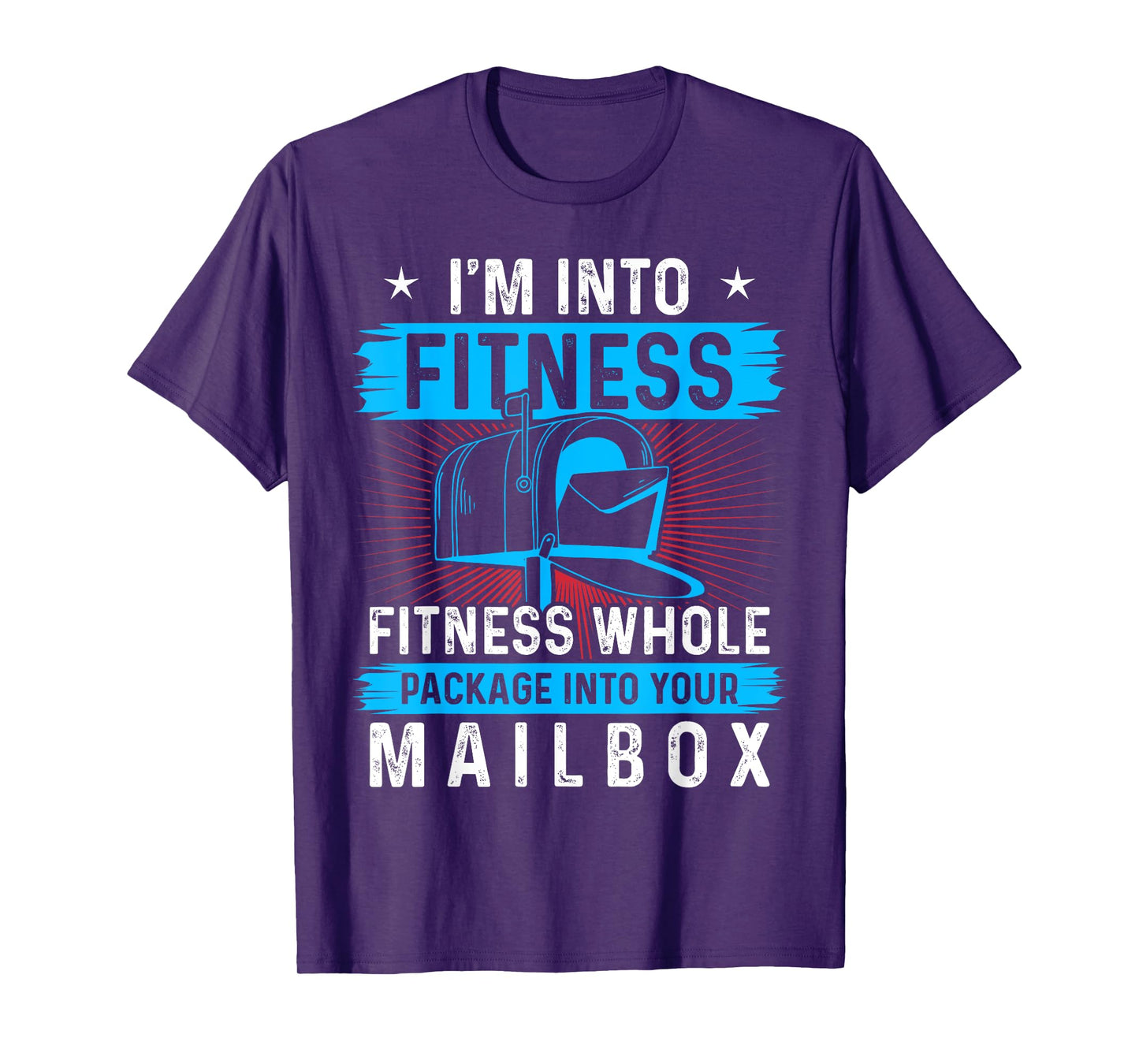 I'm Into Fitness Fitness Whole Package Into Your Mailbox T-Shirt