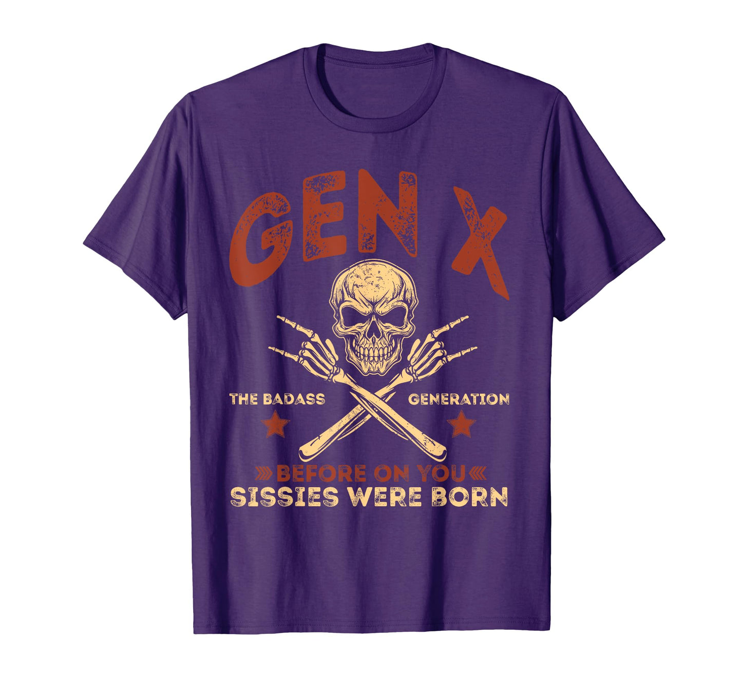 X Generation Before All You Sissie Were Born Skull Rock Hand T-Shirt