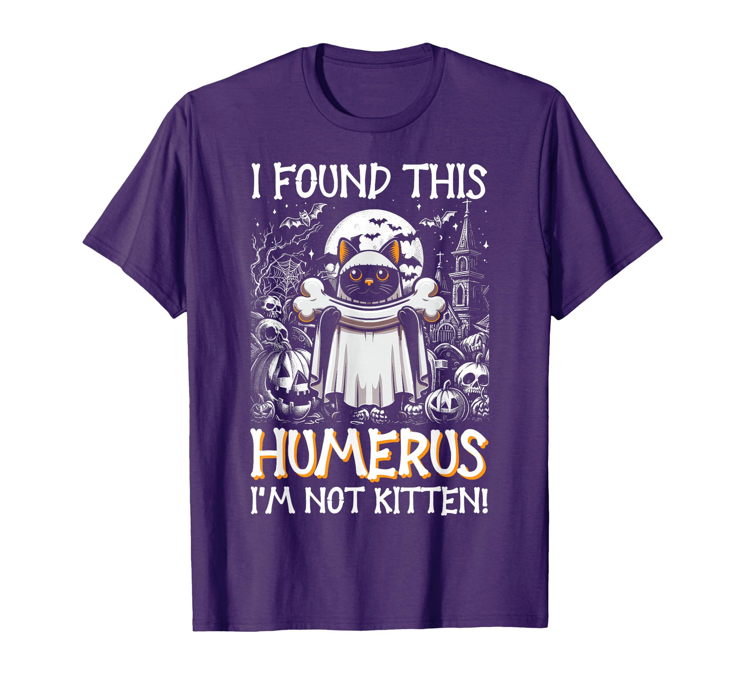 I Found This Humerus I'm Not Kitten - Funny Cat Halloween T-Shirt