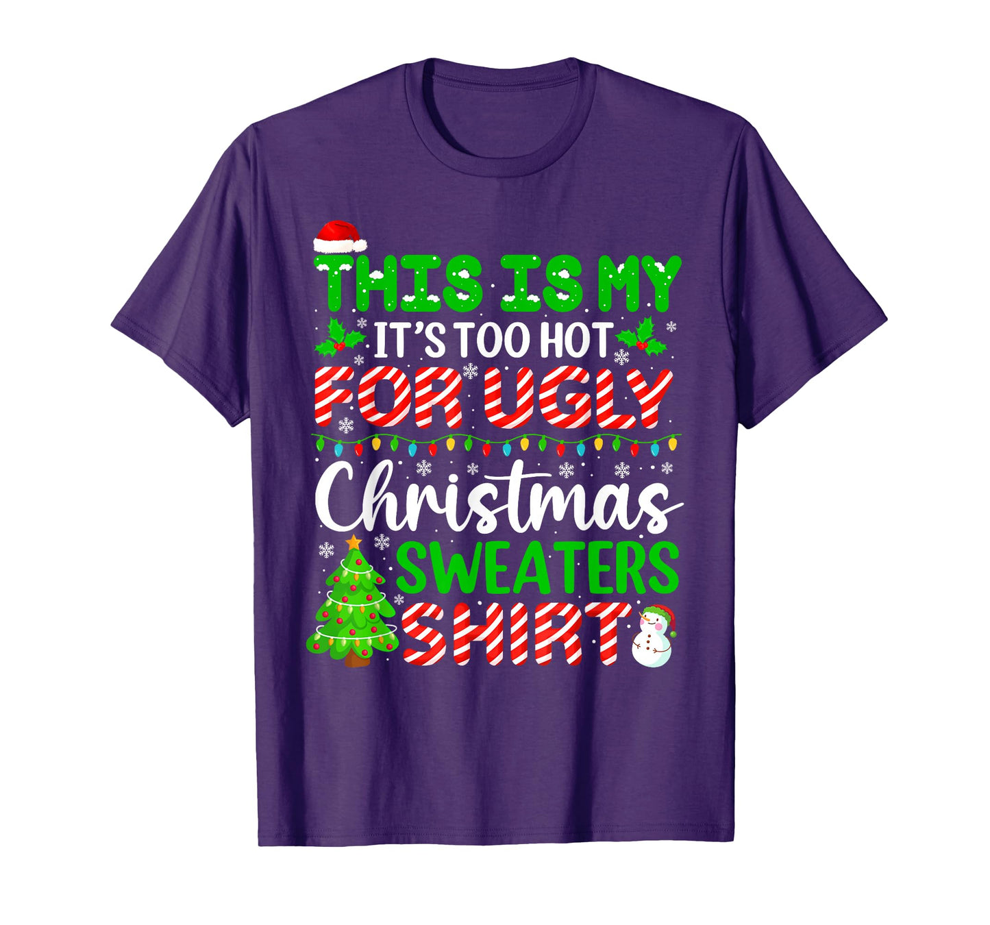 This is My It's Too Hot for Ugly Christmas Sweaters Holiday T-Shirt
