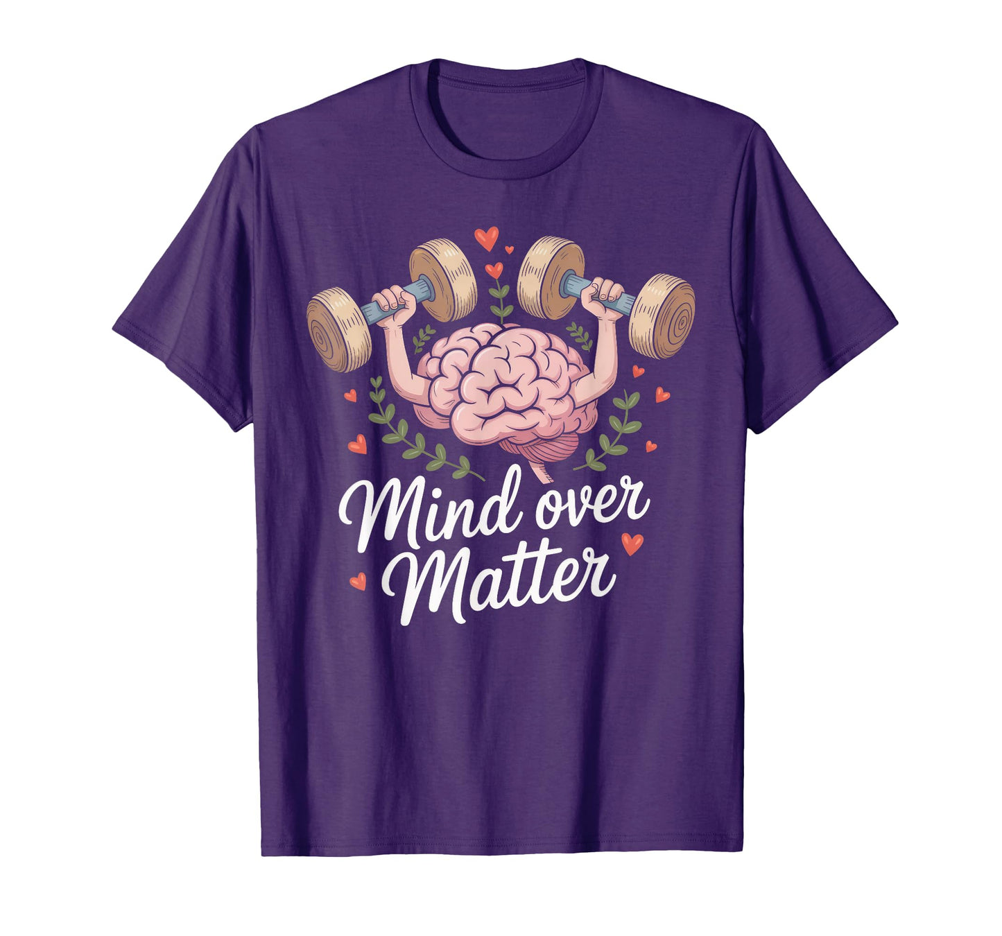 Mind Over Matter Motivational Brain Lifting Weights T-Shirt
