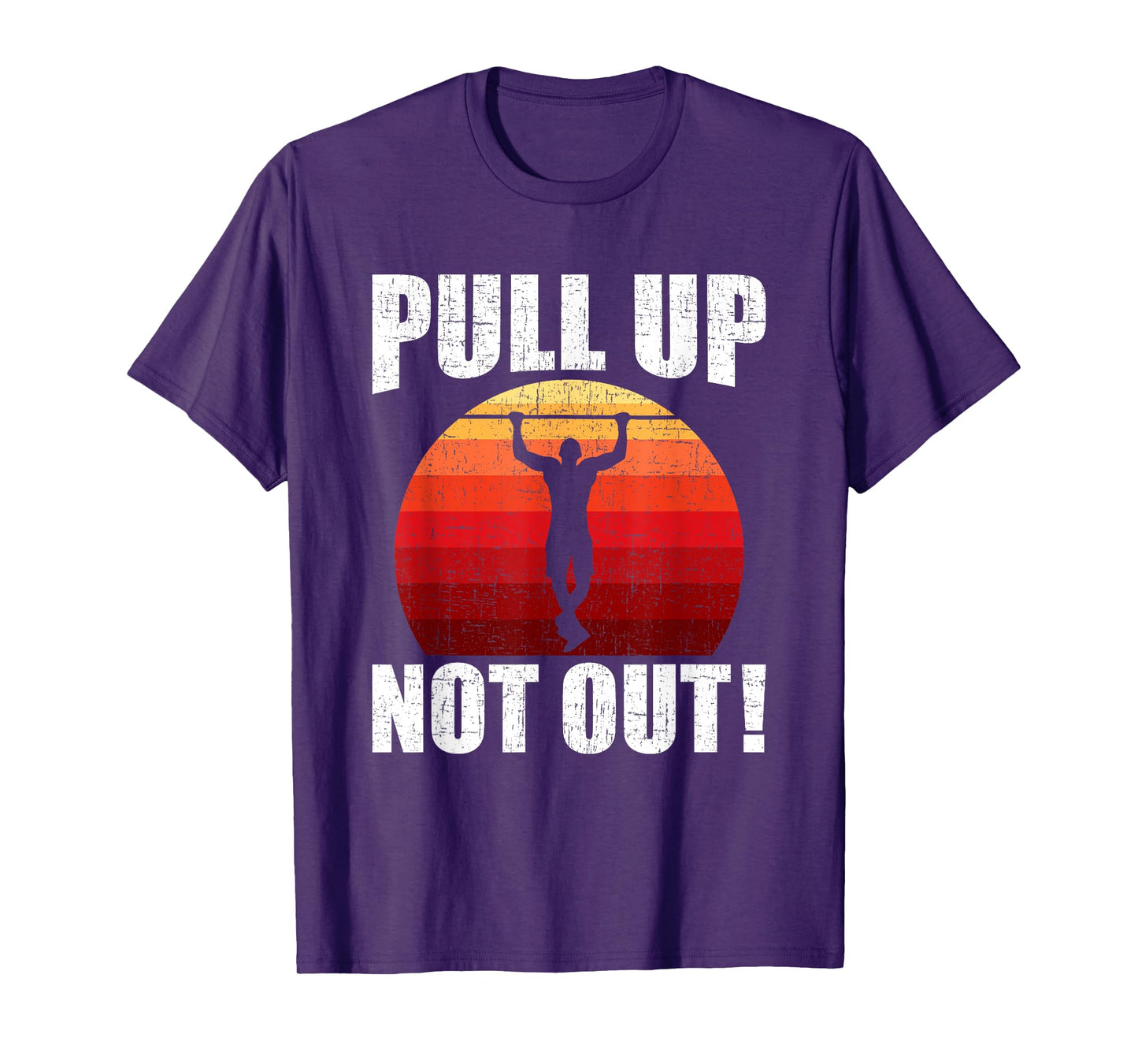 Pull Up Not Out Bodybuilding Weightlifting Workout T-Shirt