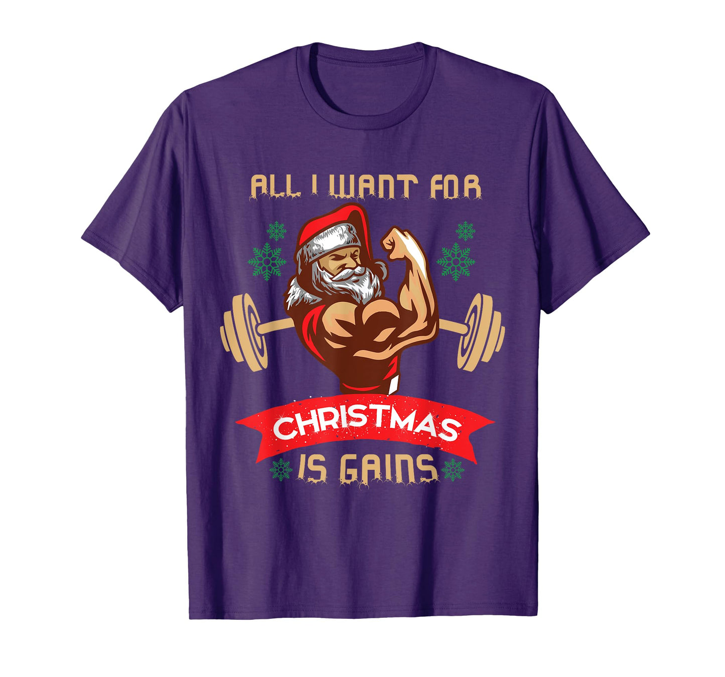 All I Want For Christmas Is Gains Gym Workout T Shirt