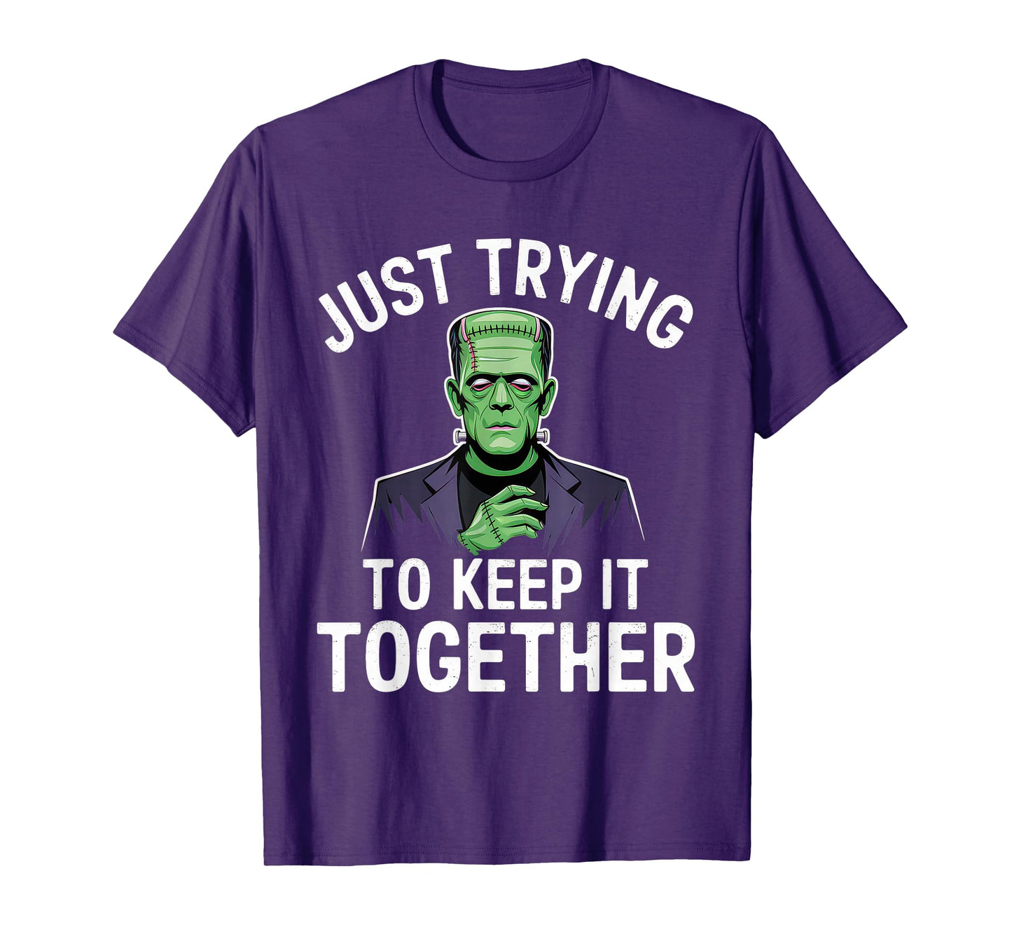 Just Trying to Keep It Together Shirt Halloween Frankenstein T-Shirt
