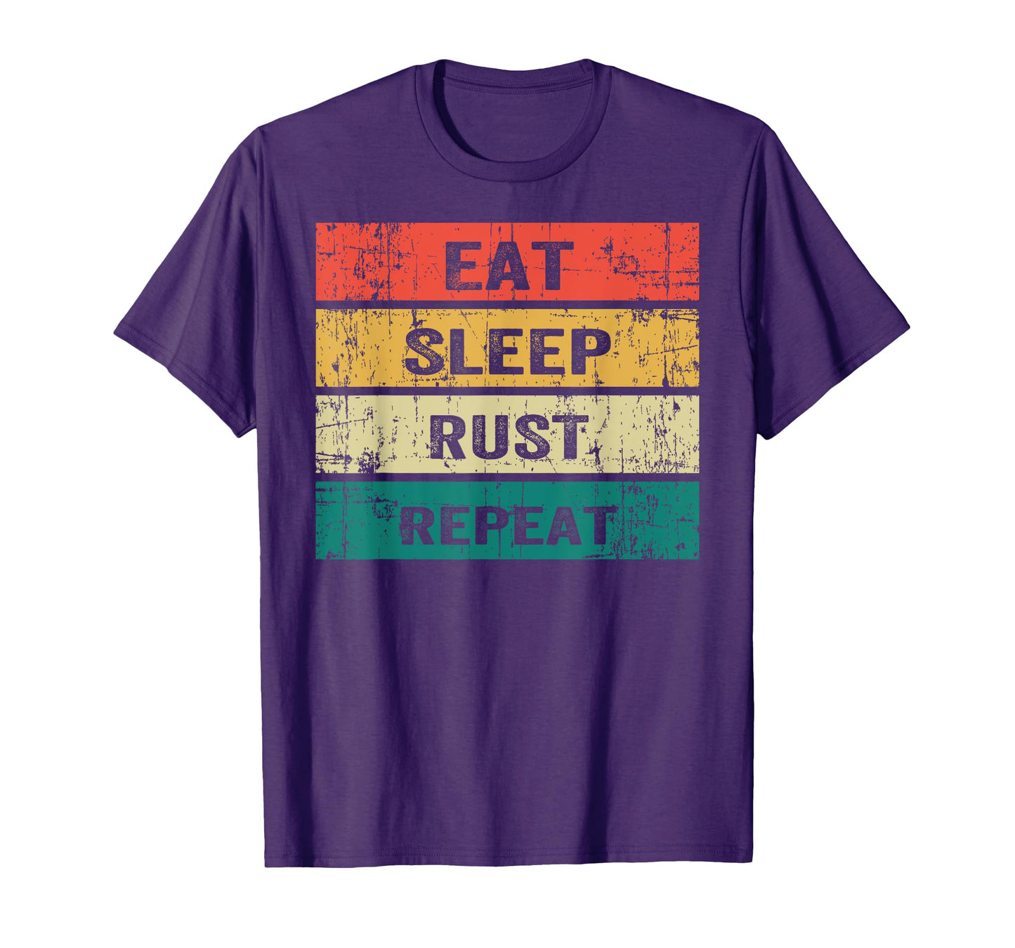 EAT SLEEP RUST REPEAT Funny Gaming Sports Meme T-Shirt