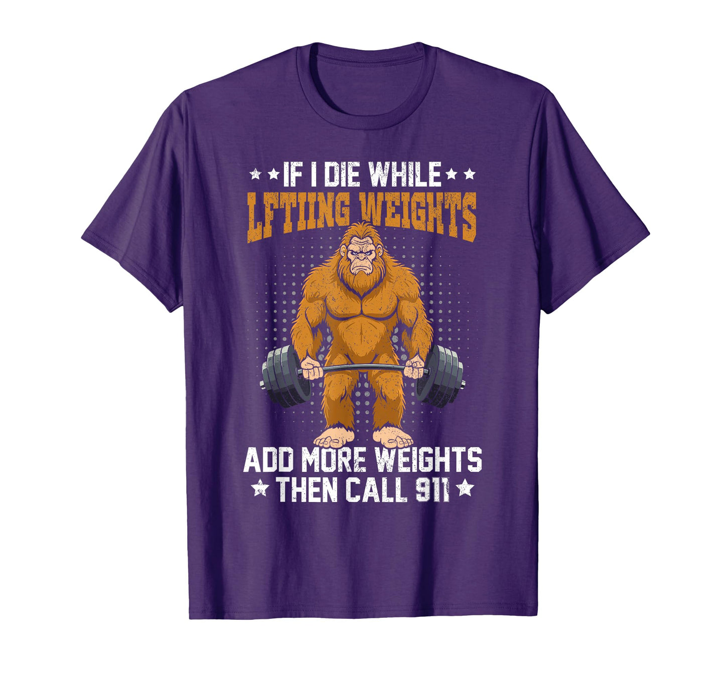 workout gym bigfoot if i die while lifting weights sasquatch T-Shirt