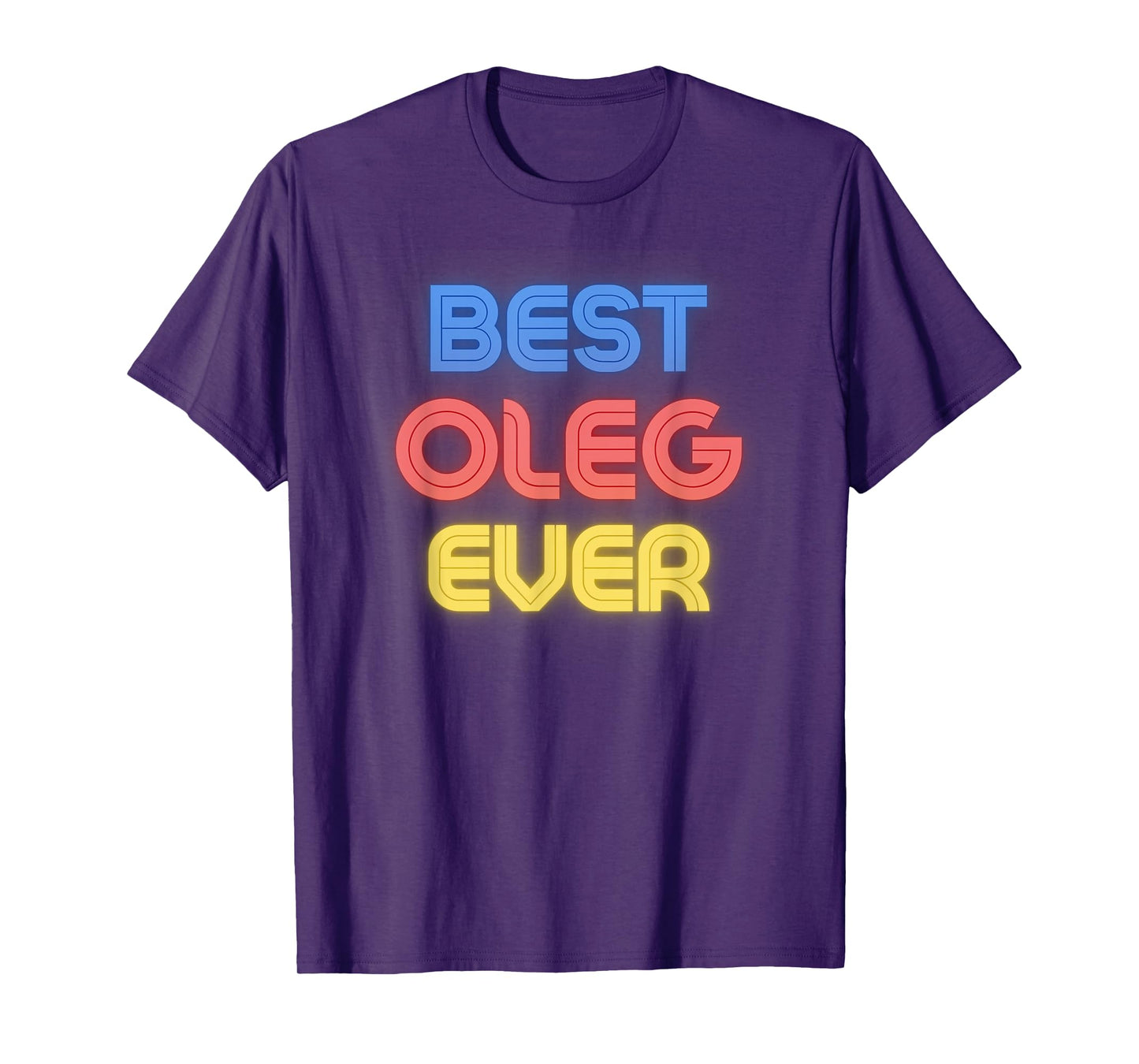 Best Oleg Ever - Funny Oleg Name Oleg T-Shirt