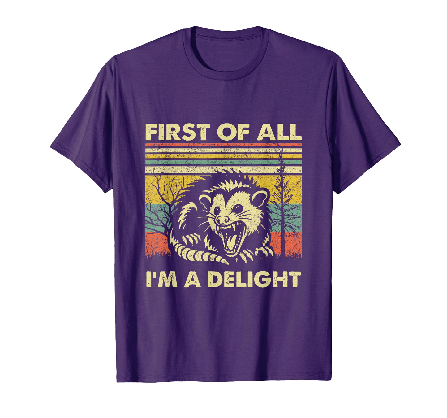 First Of All I'm A Delight Sarcastic Angry Opossum Possum T-Shirt