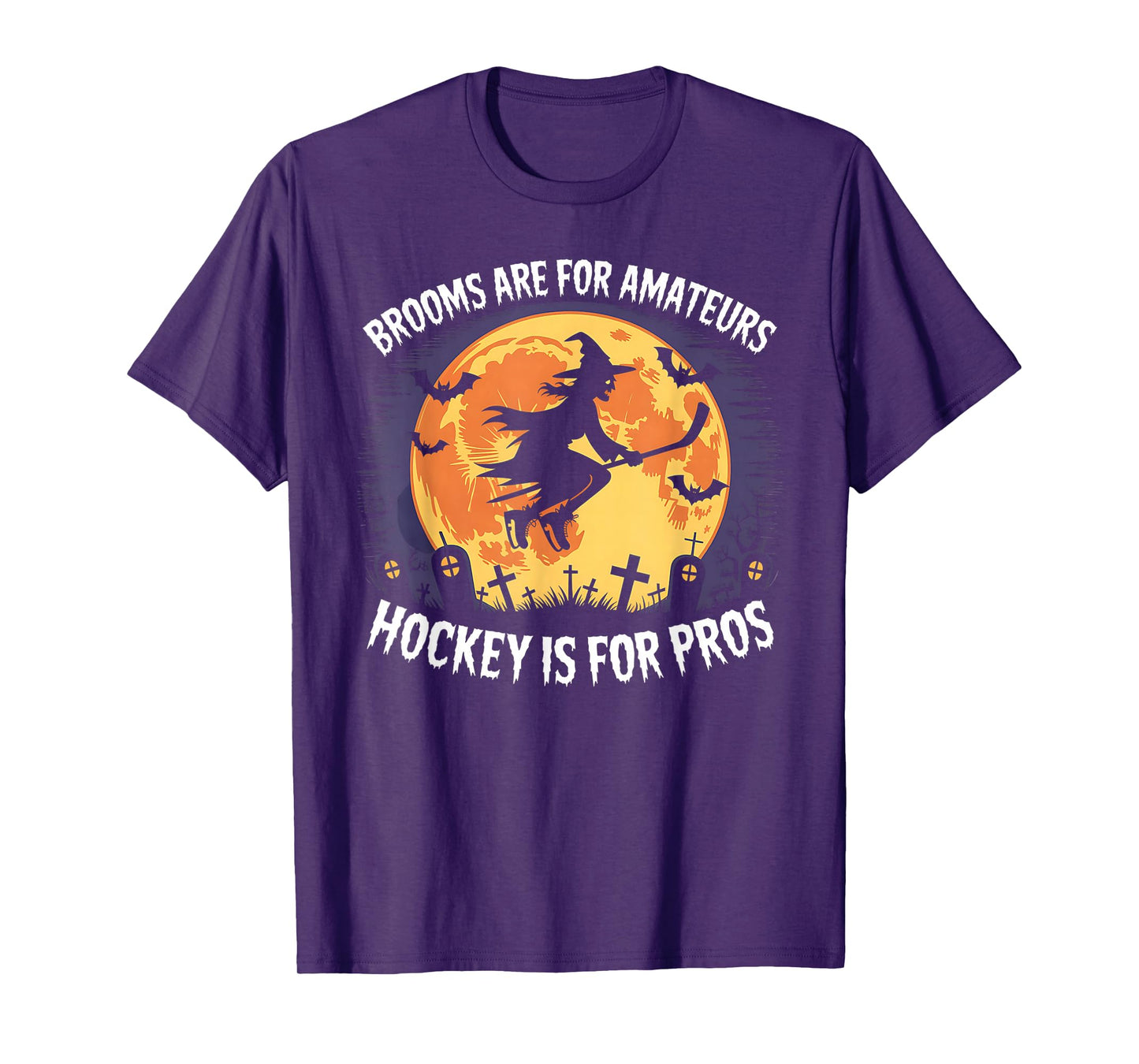 Brooms are for Amateurs Witch Riding Hockey Stick Halloween T-Shirt