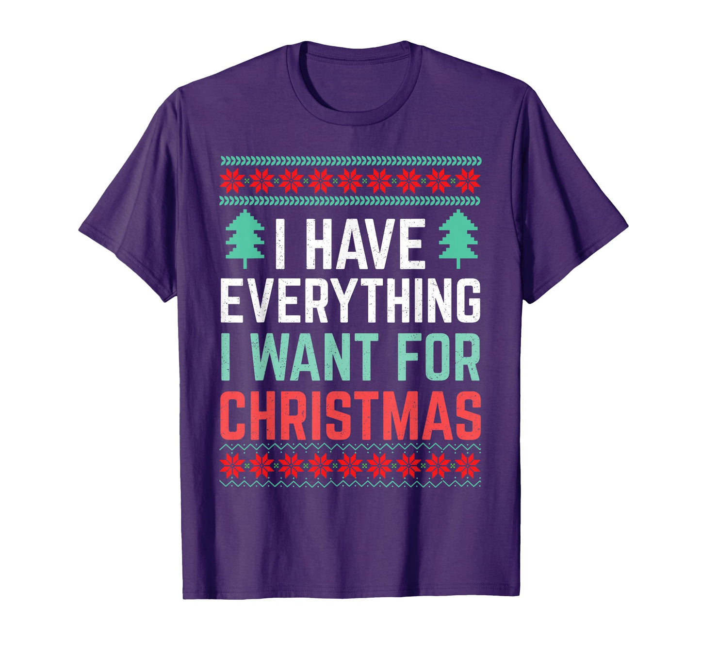 I Have Everything for Christmas I'm Everything Couple Ugly T-Shirt