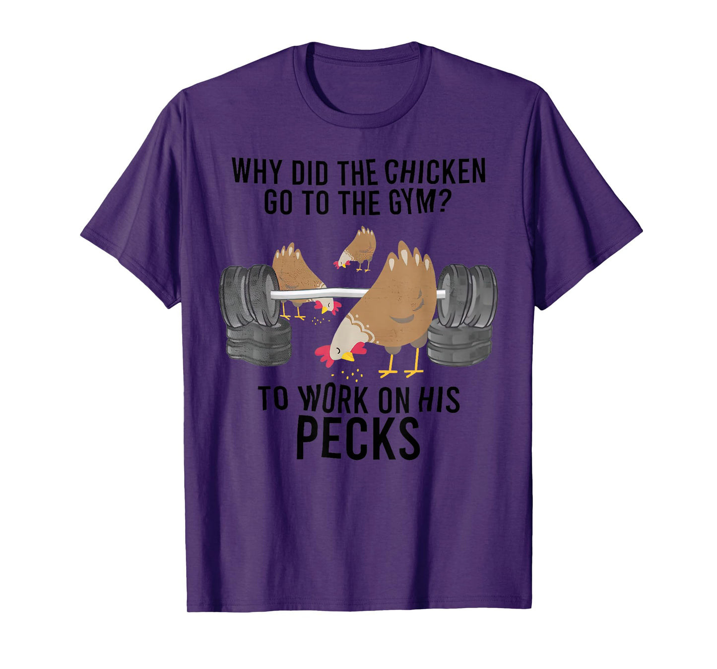 Why Did The Chicken Go To The Gym T-Shirt