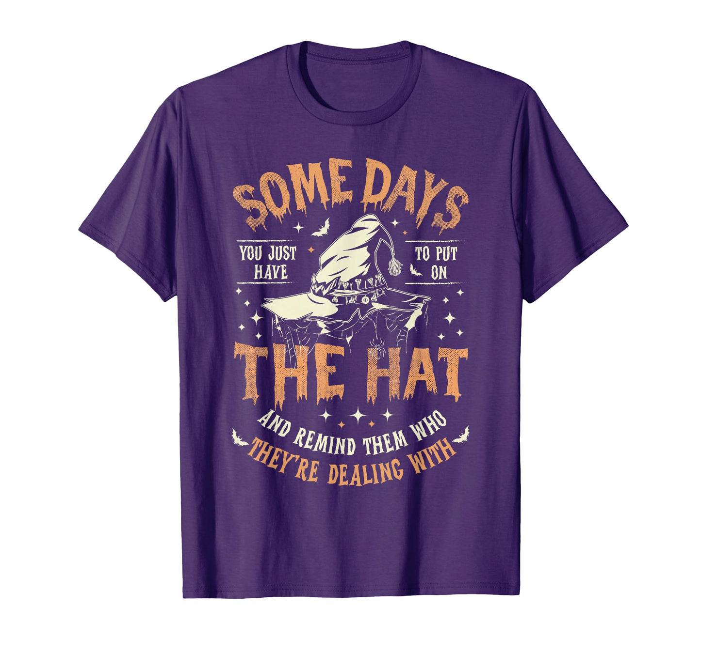 Some Days You Just Have to Put On The Hat Witch Halloween T-Shirt