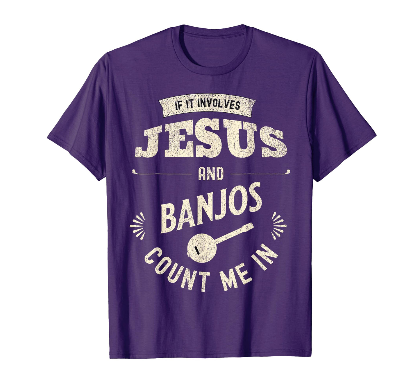 If It Involves Jesus And Banjos Count Me In T-Shirt