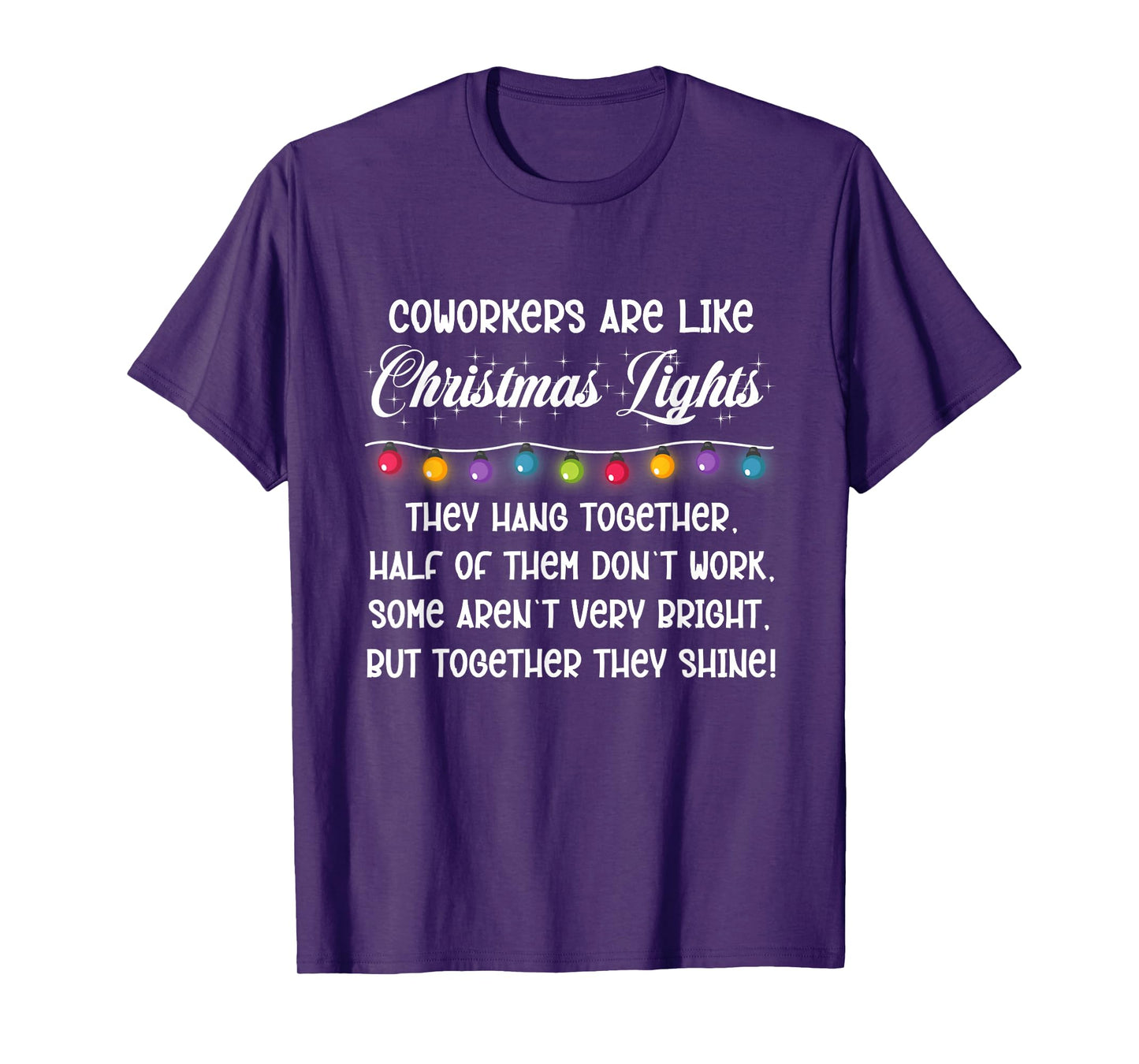 Coworkers are Like Christmas Lights Funny T-Shirt
